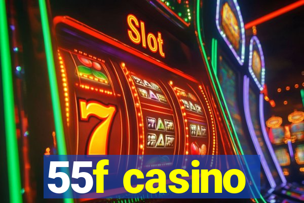 55f casino